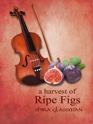 cover image of A Harvest of Ripe Figs